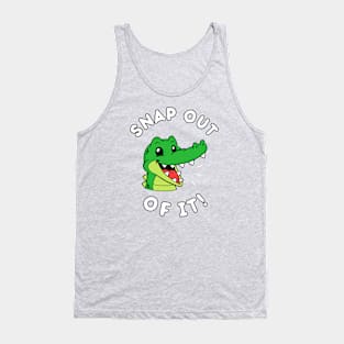 Snap Out Of It Tank Top